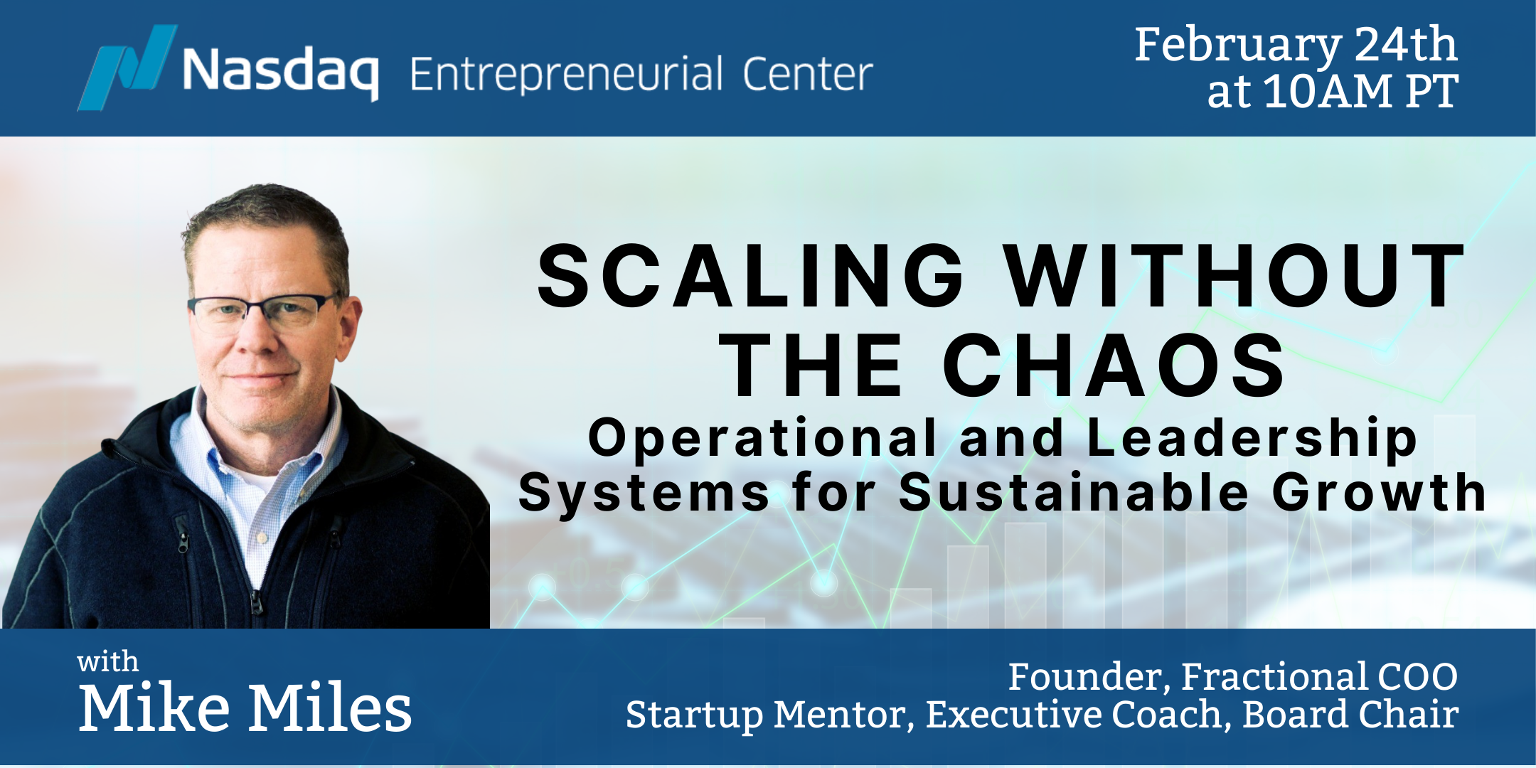02.24.26 at 10am PT Scaling Without the Chaos with Mike Miles