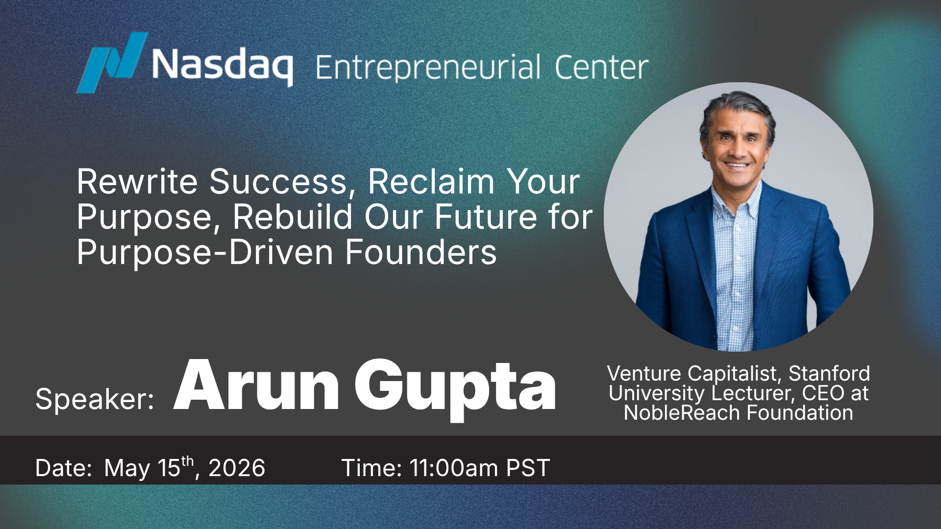 5.15.2026 - Rewrite Success, Reclaim Your Purpose, Rebuild Our Future for Purpose-Driven Founders with Arun Gupta - Banner