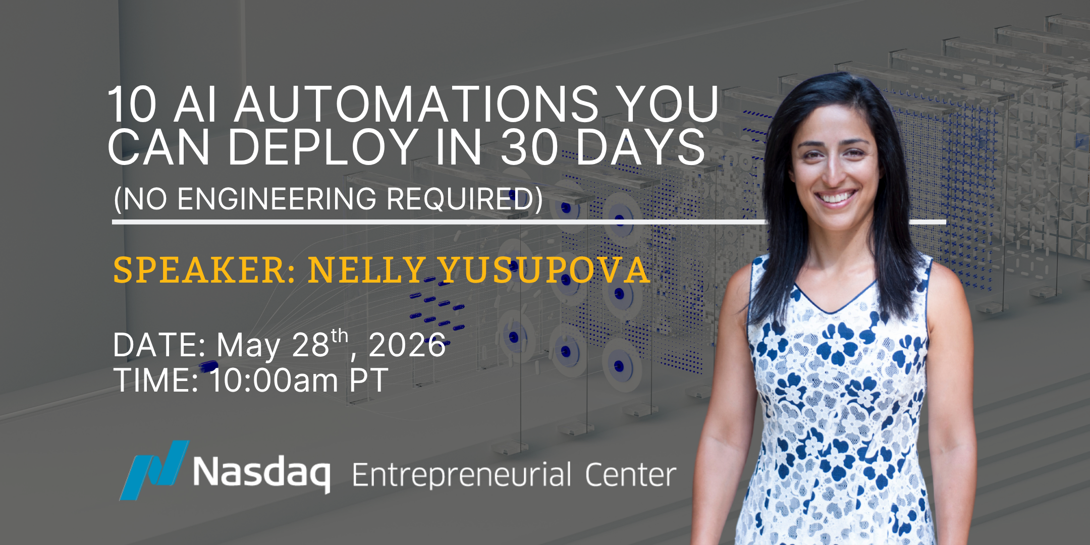 5.28.2026 - 10 AI Automations You Can Deploy in 30 Days (No Engineering Required) With Nelly Yusupova Banner (1)