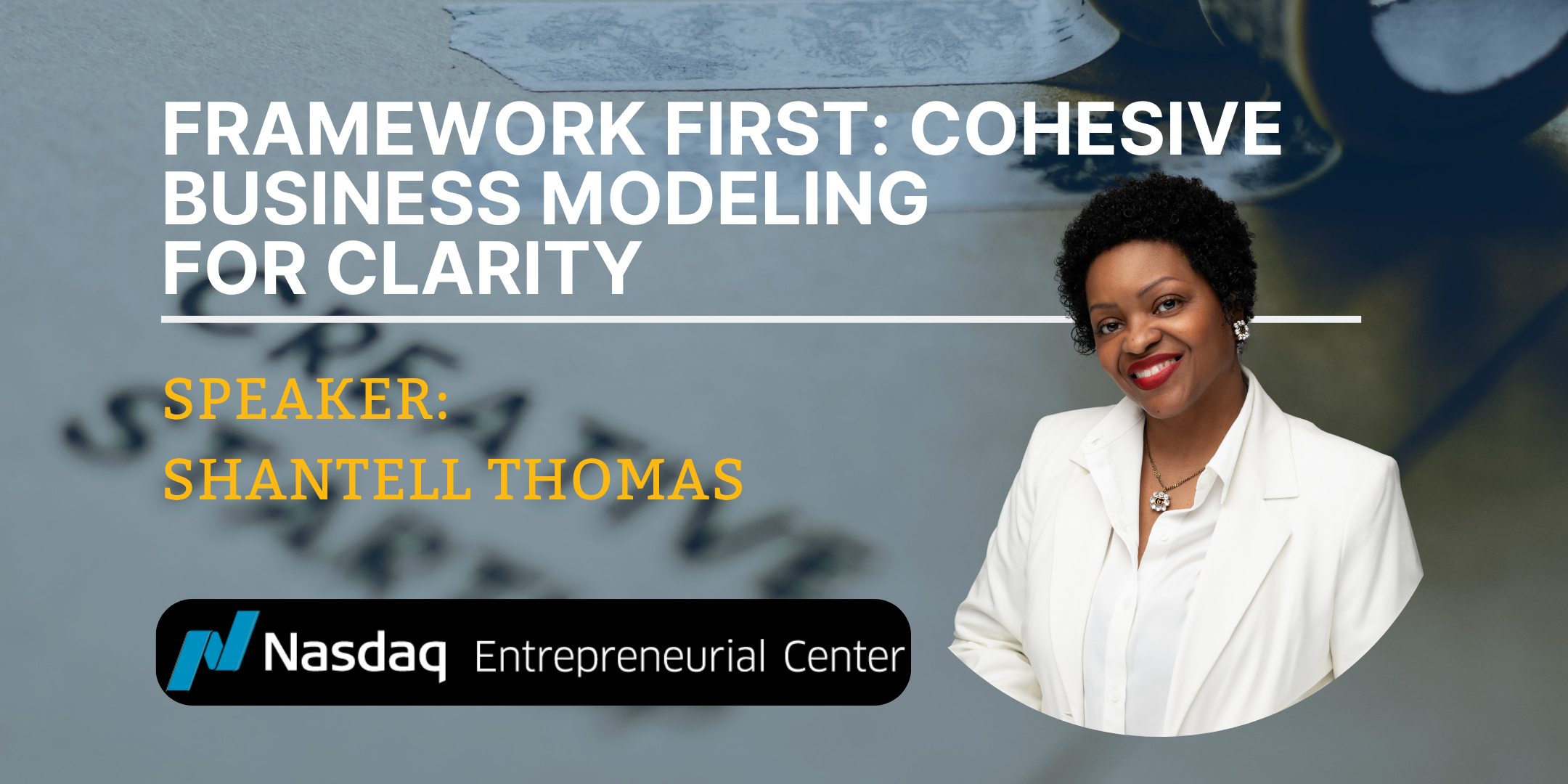 7.30.26 - Framework First Cohesive Business Modeling for Clarity with Shantell Thomas Banner