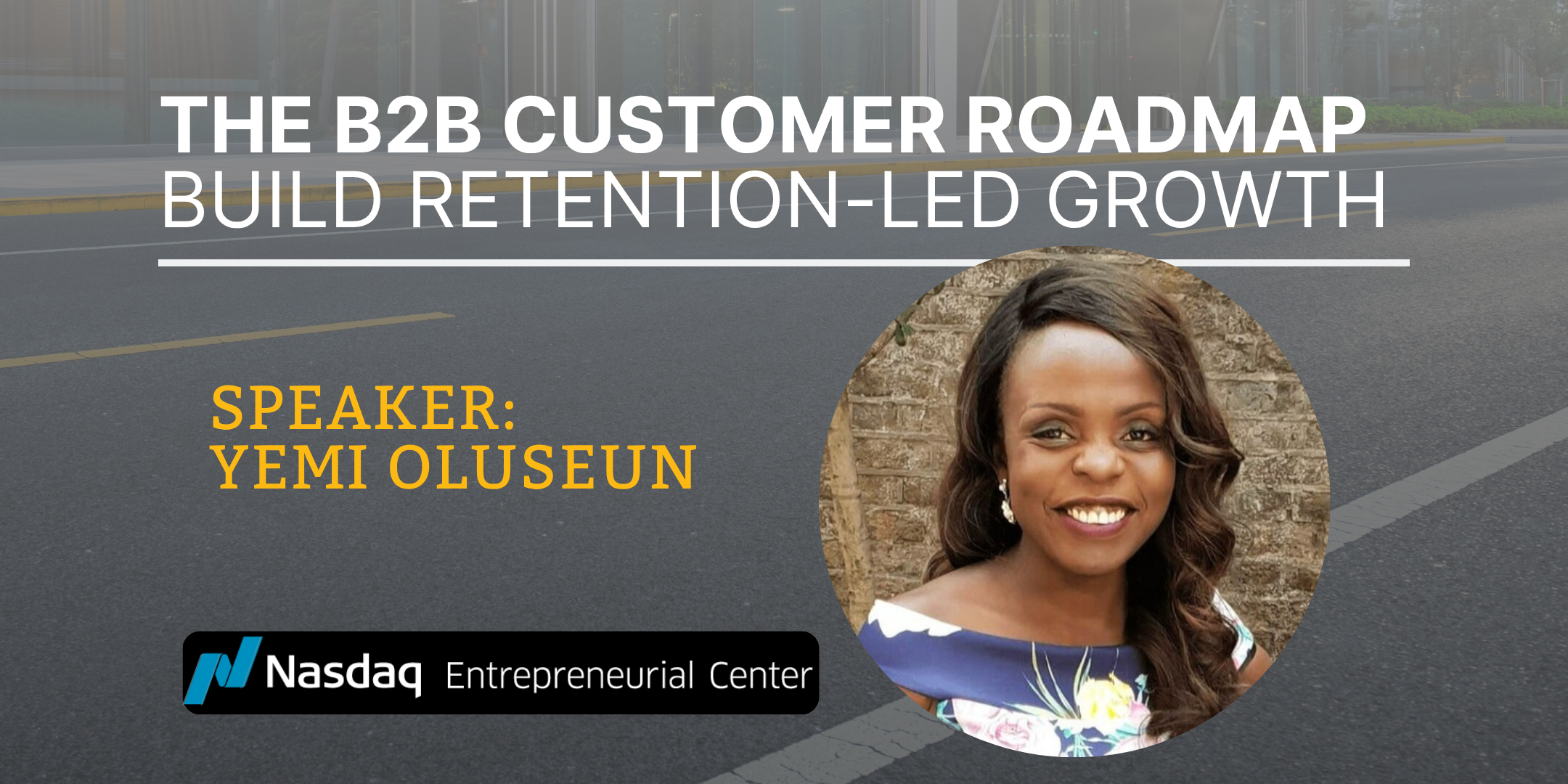 9.16.2026 - Create a Clear Roadmap for retention-led Growth with Yemi Oluseun