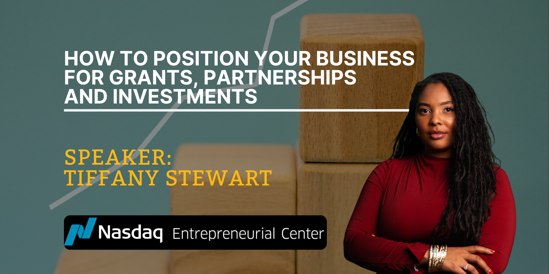 9.17.2026— How to Position Your Business for Grants, Partnerships, and Investments with Tiffany Stewart Banner