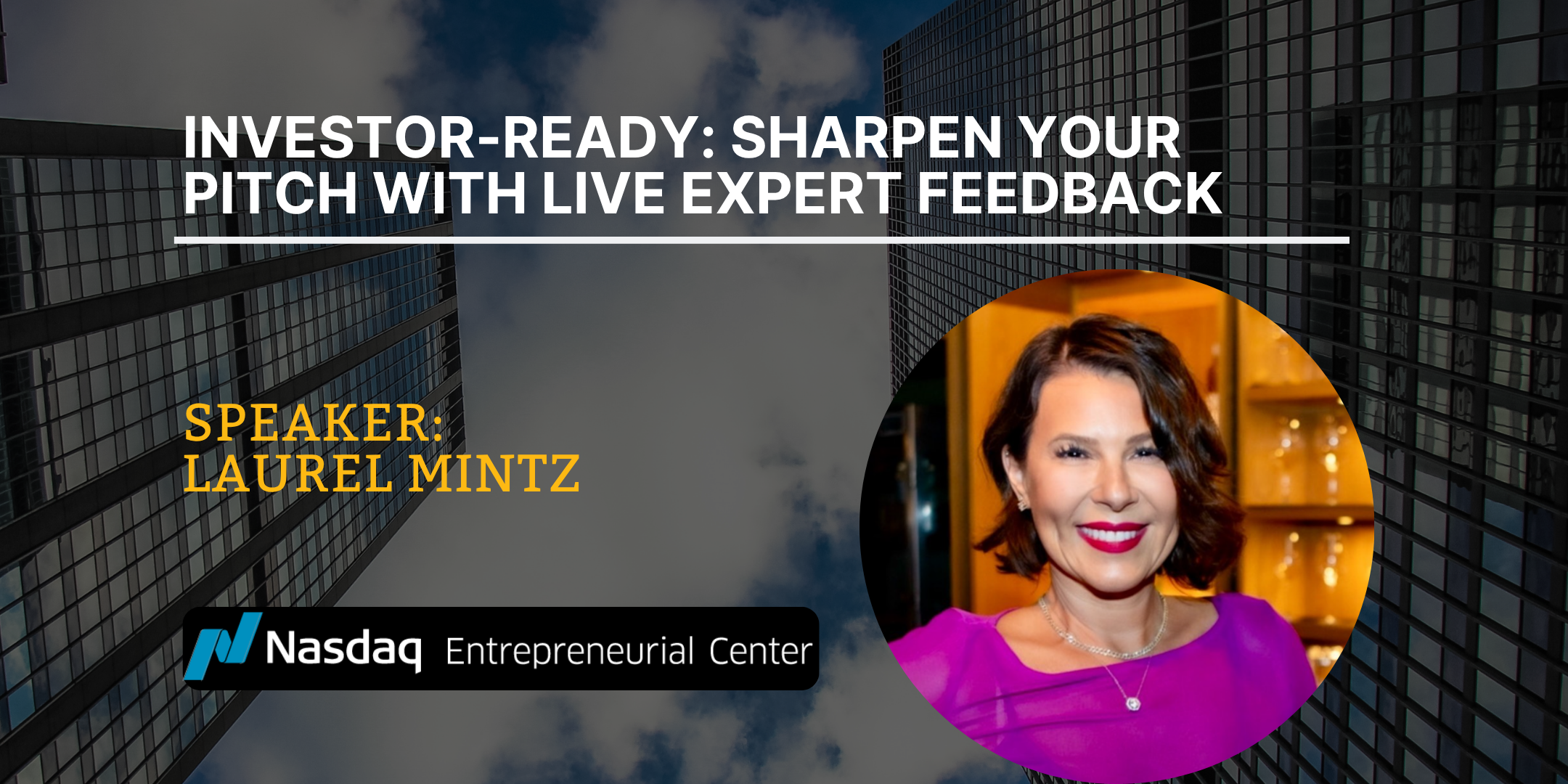 Investor-Ready Craft a Pitch That Builds Investor Confidence and Drives Funding Conversations with Laurel Mintz Banner (2)